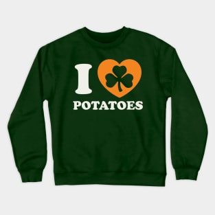 St Patricks Day Potatoes Irish Potato Lover Foodie Crewneck Sweatshirt